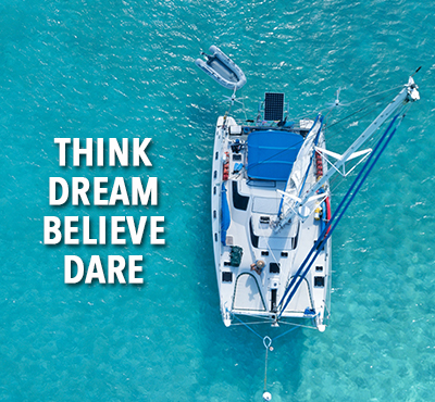 Think, Dream, Believe, Dare - Captain Dave SV Exit Only