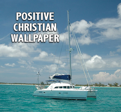 Positive Christian Wallpaper - Positive Thinking Network - Positive Thinking Doctor - David J. Abbott M.D.