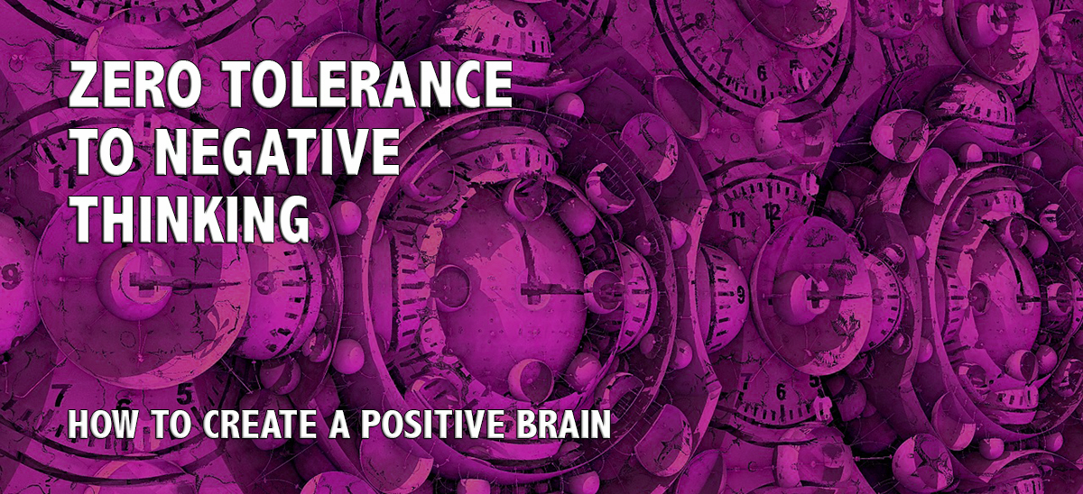 Zero Tolerance to Negative Thinking - David J. Abbott M.D. - Positive Thinking Doctor