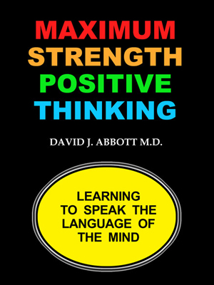 Maximum Strength Positive Thinking - David J. Abbot M.D.