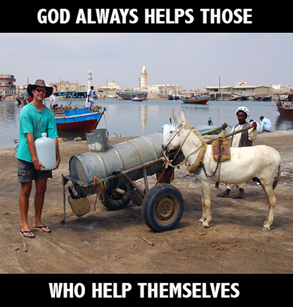 God always helps those who help themselves