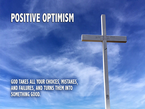 Positive Optimism - How to be positive in a negative world - David J. Abbott M.D.